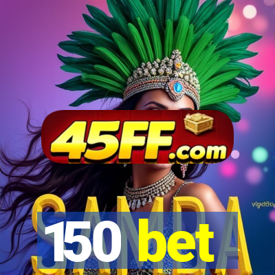 150 bet